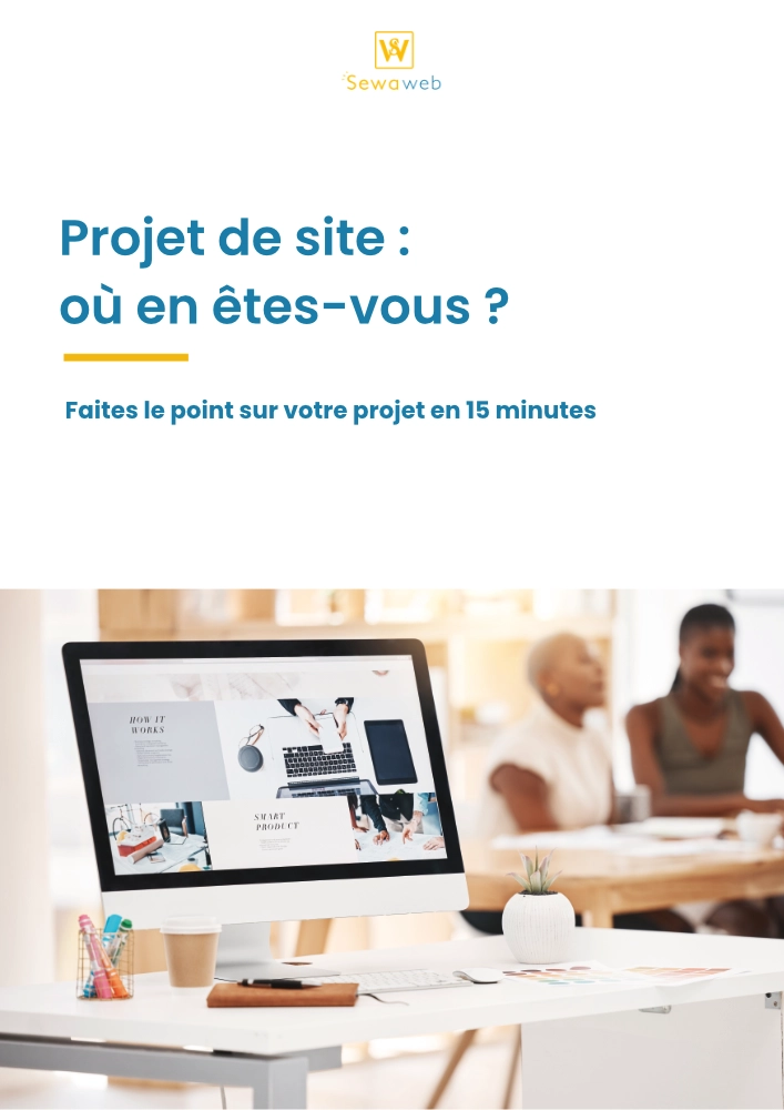 Document pdf gratuit "Projet de site : où en êtes-vous ? Faites le point sur votre projet en 15 minutes"